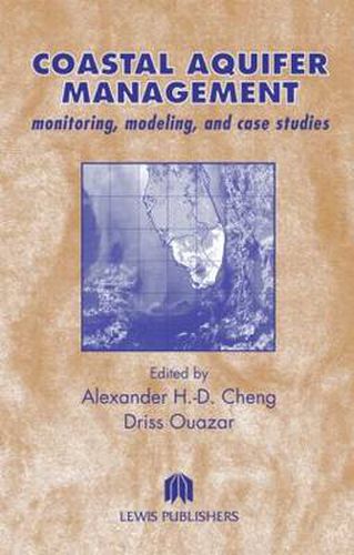 Coastal Aquifer Management-Monitoring, Modeling, and Case Studies