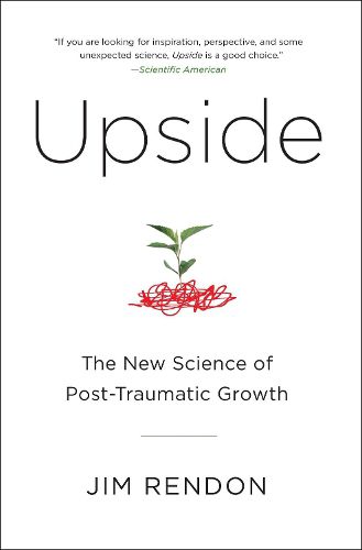 Cover image for Upside: The New Science of Post-Traumatic Growth