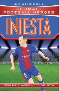 Cover image for Iniesta (Ultimate Football Heroes - the No. 1 football series): Collect Them All!