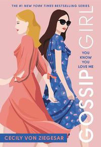 Cover image for Gossip Girl: You Know You Love Me: A Gossip Girl Novel