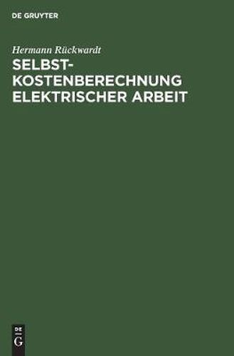 Cover image for Selbstkostenberechnung Elektrischer Arbeit: Ihr Aufbau Und Ihre Durchfuhrung
