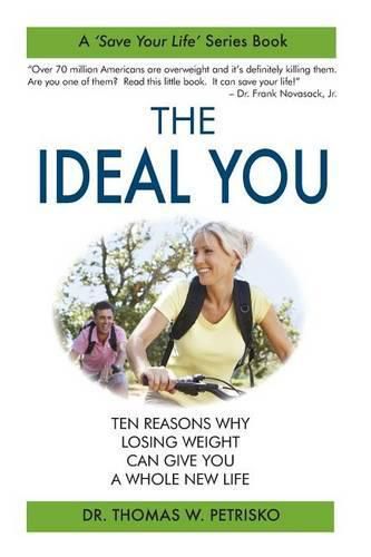 Cover image for The Ideal You: Ten Reasons Why Losing Weight Can Give You a Whole New Life