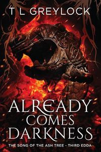 Cover image for Already Comes Darkness: The Song of the Ash Tree - Third Edda