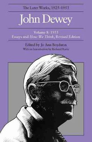 Cover image for The Collected Works of John Dewey v. 8; 1933, Essays and How We Think: The Later Works, 1925-1953