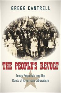 Cover image for The People's Revolt: Texas Populists and the Roots of American Liberalism