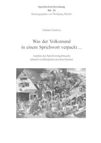 Was Der Volksmund in Einem Sprichwort Verpackt ...: Moderne Aspekte Des Sprichwortgebrauchs - Anhand Von Beispielen Aus Dem Internet