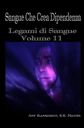 Sangue Che Crea Dipendenza: Legami di Sangue - Volume 11