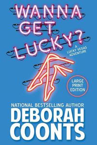 Cover image for Wanna Get Lucky?: Large Print Edition