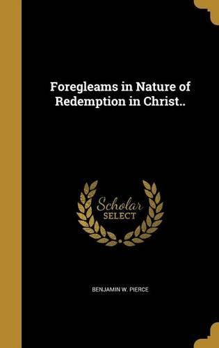 Cover image for Foregleams in Nature of Redemption in Christ..