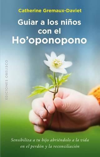 Guiar a Los Ninos Con El Ho'oponopono