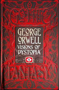 Cover image for George Orwell Visions of Dystopia