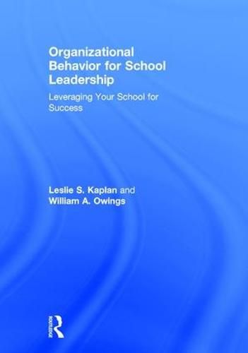 Organizational Behavior for School Leadership: Leveraging Your School for Success