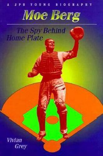 Cover image for Moe Berg: The Spy Behind Home Plate