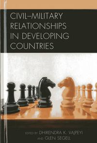 Cover image for Civil-Military Relationships in Developing Countries