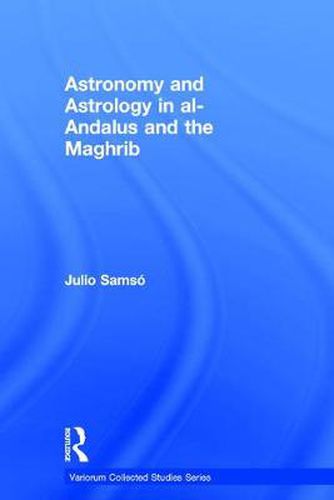 Cover image for Astronomy and Astrology in al-Andalus and the Maghrib