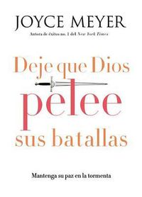 Cover image for Deje que Dios pelee sus batallas