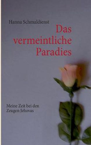 Cover image for Das vermeintliche Paradies: Meine Zeit bei den Zeugen Jehovas