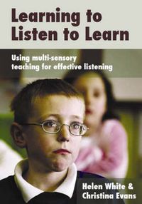 Cover image for Learning to Listen to Learn: Using Multi-Sensory Teaching for Effective Listening