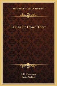 Cover image for La Bas or Down There