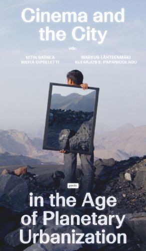 Cover image for Cinema and the City in the Age of Planetary Urbanization