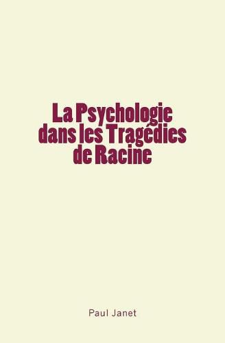 La Psychologie dans les Tragedies de Racine