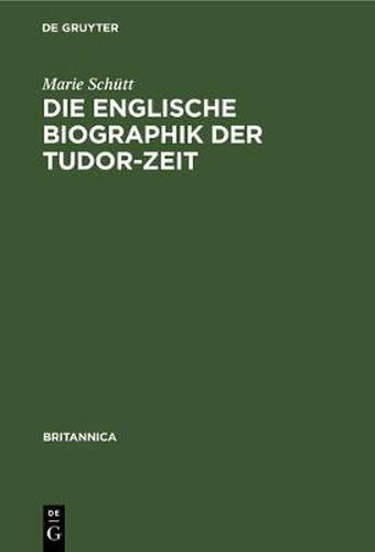 Cover image for Die Englische Biographik Der Tudor-Zeit