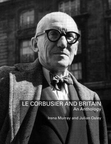 Cover image for Le Corbusier and Britain: An Anthology