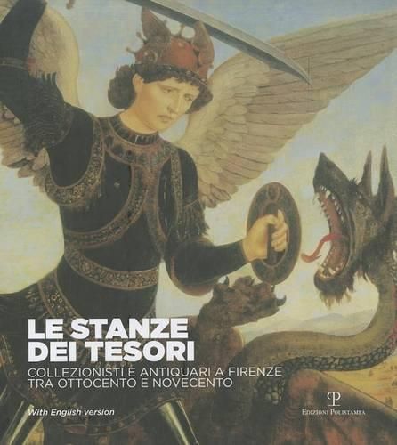 Cover image for Le Stanze Dei Tesori: Collezionisti E Antiquari a Firenze Tra Ottocento E Novecento