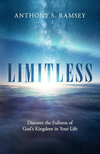 Cover image for Limitless: Discover the Fullness of God's Kingdom in Your Life