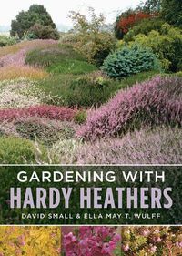 Cover image for Gardening with Hardy Heathers