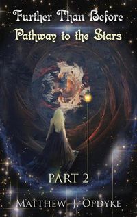 Cover image for Further Than Before: Pathway to the Stars, Part 2