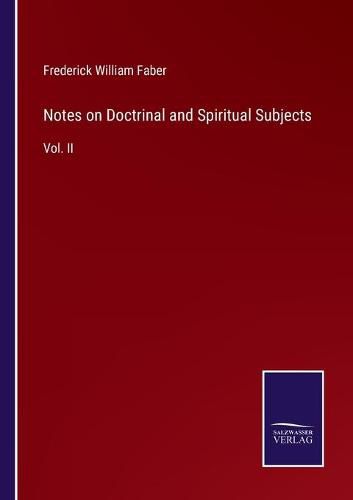 Notes on Doctrinal and Spiritual Subjects: Vol. II