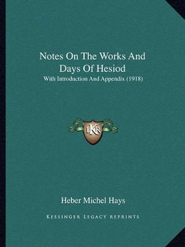 Notes on the Works and Days of Hesiod: With Introduction and Appendix (1918)