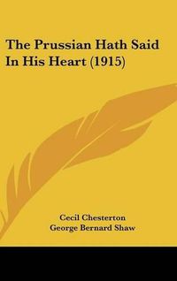 Cover image for The Prussian Hath Said in His Heart (1915)