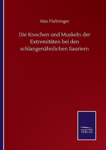 Cover image for Die Knochen und Muskeln der Extremitaten bei den schlangenahnlichen Sauriern