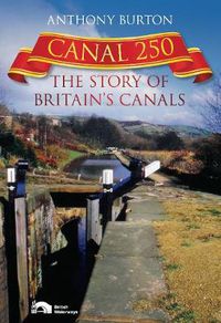 Cover image for Canal 250: The Story of Britain's Canals