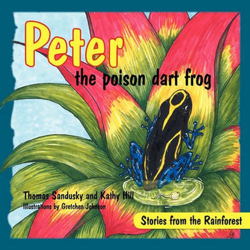 Cover image for Peter the poison dart frog, Stories of the Rainforest