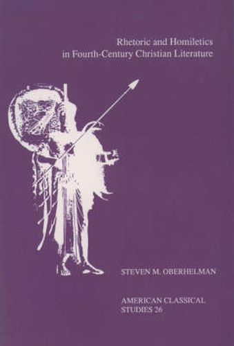 Cover image for Rhetoric and Homiletics in Fourth-Century Christian Literature: Prose Rhythm, Oratorical Style, and Preaching in the Works Of Ambrose, Jerome, and Augustine