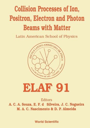 Collision Processes Of Ion, Positron, Electron And Photon Beams With Matter - Proceedings Of Elaf 91