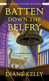 Cover image for Batten Down the Belfry: A House-Flipper Mystery