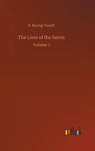 Cover image for The Lives of the Saints: Volume 1