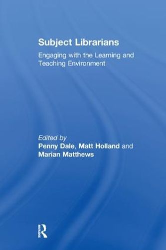 Subject Librarians: Engaging with the Learning and Teaching Environment