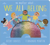 Cover image for No Matter What . . . We All Belong