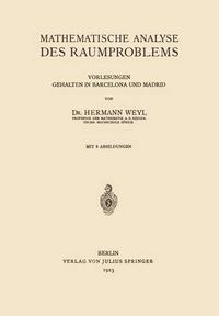 Cover image for Mathematische Analyse Des Raumproblems: Vorlesungen, Gehalten in Barcelona Und Madrid
