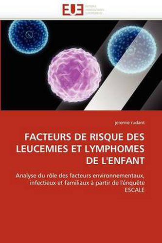 Cover image for Facteurs de Risque Des Leucemies Et Lymphomes de L'Enfant