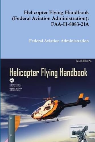 Cover image for Helicopter Flying Handbook (Federal Aviation Administration)