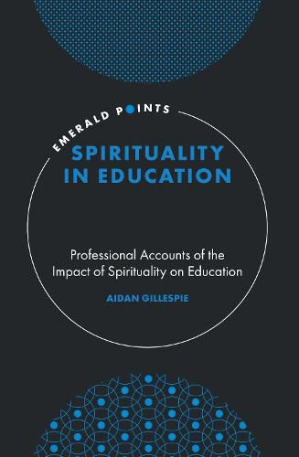 Cover image for Spirituality in Education: Professional Accounts of the Impact of Spirituality on Education