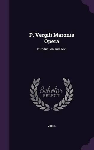 Cover image for P. Vergili Maronis Opera: Introduction and Text