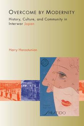 Overcome by Modernity: History, Culture and Community in Interwar Japan