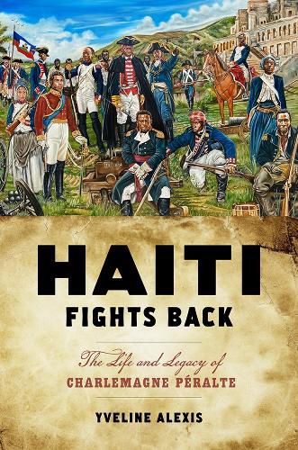 Cover image for Haiti Fights Back: The Life and Legacy of Charlemagne Peralte